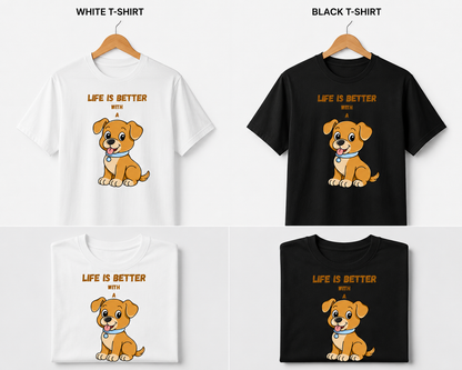 Life Is Better With a Dog Graphic T-Shirt ( Unisex Classic )