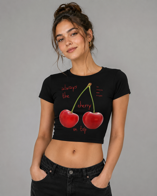 Always The Cherry On Top - Baby Tee Crop Top