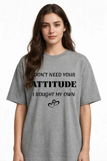 "BOUGHT MY OWN ATTITUDE" Premium Heavyweight Oversized Tee