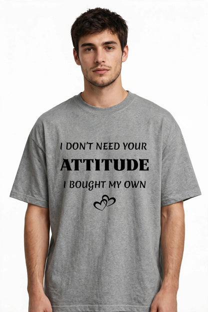 "BOUGHT MY OWN ATTITUDE" Premium Heavyweight Oversized Tee